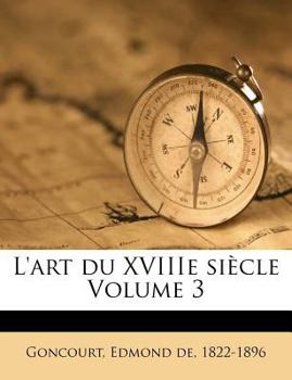 Paperback L'Art Du Xviiie Si Cle Volume 3 [French] Book