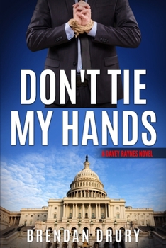 Paperback Don't Tie My Hands: A Davey Raynes Novel Book