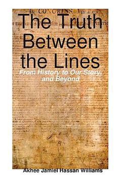 Paperback The Truth Between the Lines: From History to Our story, and Beyond Book