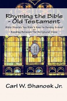 Paperback Rhyming the Bible - Old Testament: Bible Stories You Didn't Hear In Sunday School Book