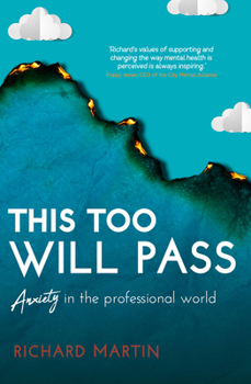 Paperback This Too Will Pass: Anxiety in a Professional World Book