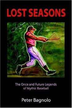 Paperback Lost Seasons: The Once and Future Legends of Mythic Baseball Book