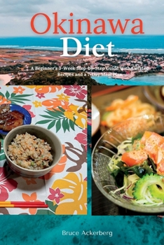 Paperback Okinawa Diet: A Beginner's 3-Week Step-by-Step Guide With Curated Recipes and a 7-Day Meal Plan Book