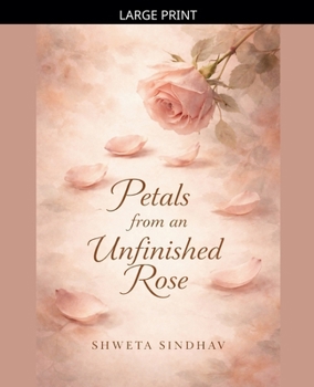 Paperback Petals from an Unfinished Rose [Large Print] Book