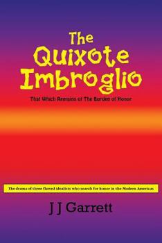 Paperback The Quixote Imbroglio: That Which Remains of The Burden of Honor Book