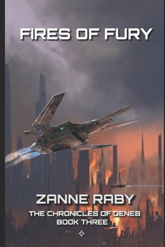 Fires of Fury: The Chronicles of Deneb Book 3 - Book #3 of the Chronicles of Deneb