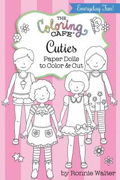 Paperback The Coloring Cafe Cuties-Paper Dolls to Color and Cut Book