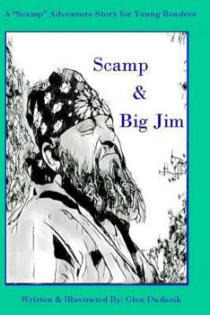 Paperback Scamp & Big Jim: A Scamp Adventure Story for Young Readers Book