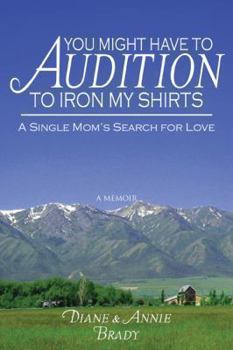 Paperback You Might Have to Audition to Iron My Shirts Book