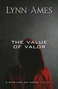The Value of Valor - Book #3 of the Kate & Jay