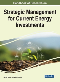 Hardcover Handbook of Research on Strategic Management for Current Energy Investments Book