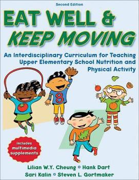 Paperback Eat Well & Keep Moving - 2nd Edition: An Interdisciplinary Curriculum for Teaching Upper Elementary School Nutrition and Physical Activity Book