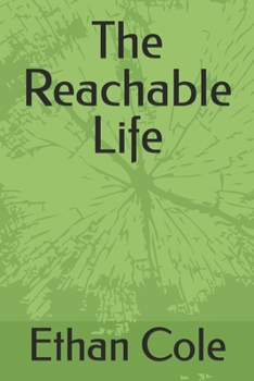 The Reachable Life (The Anti-Isolation Series)