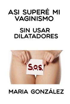 Paperback Así superé mi vaginismo [Spanish] Book