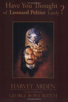 Paperback Have You Thought of Leonard Peltier Lately? Book