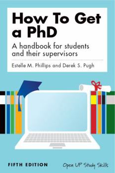 How to Get a PhD: A Handbook for Students and Their Supervisors (Study Skills) - Book  of the Open Up Study Skills