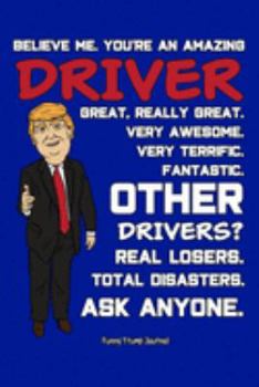 Paperback Funny Trump Journal: Pro Trump Gag Gifts for Driver (6x9 Driving Journal) Book