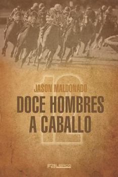 Paperback Doce hombres a caballo [Spanish] Book