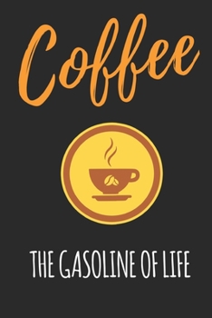 Paperback Coffee The Gasoline Of Life: coffee book, coffee journal, coffee log, coffee notebook, pour over book, pour over journal, pour over log, pour over Book