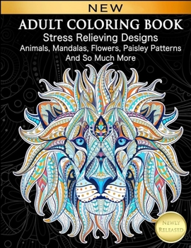 Paperback Adult Coloring Book Stress Relieving Designs Animals, Mandalas, Flowers, Paisley Patterns And So Much More Book