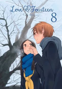 Love at Fourteen, Vol. 8 - Book #8 of the 14歳の恋 / Love at Fourteen
