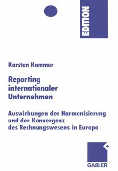 Paperback Reporting Internationaler Unternehmen: Auswirkungen Der Harmonisierung Und Der Konvergenz Des Rechnungswesens in Europa [German] Book