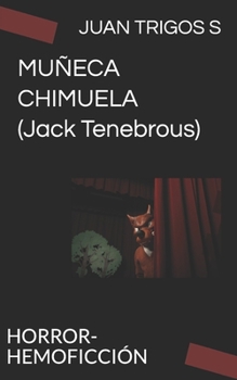 Paperback MUÑECA CHIMUELA (Jack Tenebrous): Horror-Hemoficción [Spanish] Book