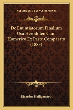 Paperback De Enuntiatorum Finalium Usu Herodoteo Cum Homerico Ex Parte Comparato (1883) [Latin] Book