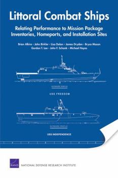 Paperback Littoral Combat Ships: Relating Performance to Mission Package Inventories, Homeports, and Installation Sites Book