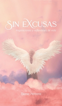 Hardcover Sin Excusas Inspiraciones Y Reflexiones De Vida [Spanish] Book