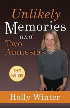 Paperback Unlikely Memories and Two Amnesias: Teen Version Book