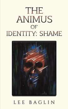 Paperback The Animus of Identity: Shame Book