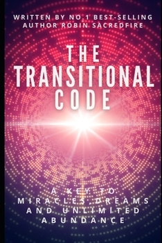 Paperback The Transitional Code: A Key to Miracles, Dreams and Unlimited Abundance Book