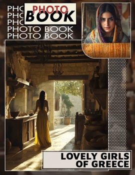 Paperback Lovely Girls Of Greece Photo Book: Explore 40 Stunning Images Showcasing The Beauty Of Greek Culture And Charm Book