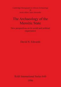 Paperback The Archaeology of the Meroitic State: New perspectives on its social and political organisation Book