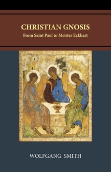 Christian Gnosis: From Saint Paul to Meister Eckhart