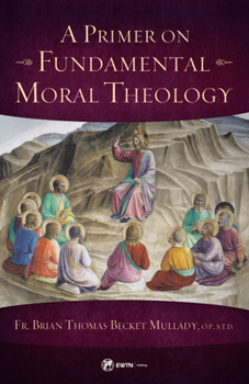 Paperback A Primer on Fundamental Moral Theology Book