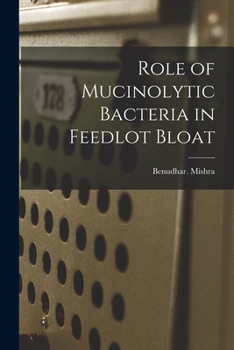 Paperback Role of Mucinolytic Bacteria in Feedlot Bloat Book