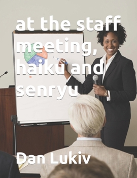 Paperback at the staff meeting, haiku and senryu Book
