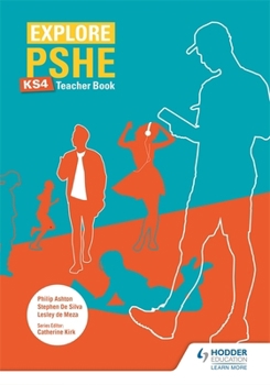 Explore PSHE for Key Stage 4 Teacher Resource Book