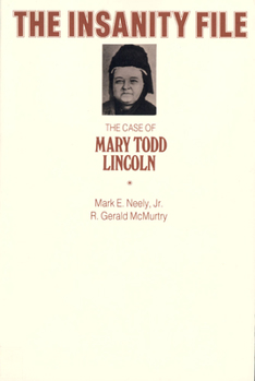 Paperback The Insanity File: The Case of Mary Todd Lincoln Book