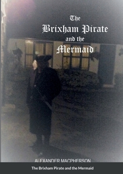 Paperback The Brixham Pirate and the Mermaid Book