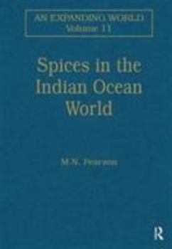 Perfumed Road: Spices in the Indian Ocean World (Expanding World: The European Impact on World History, 1450-1800) - Book  of the An Expanding World: The European Impact on World History, 1450 to 1800