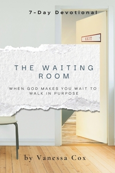 Paperback The Waiting Room: When God Makes You Wait to Walk in Purpose Book
