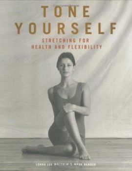 Paperback Tone Yourself : Stretching for Health and Flexibility Book
