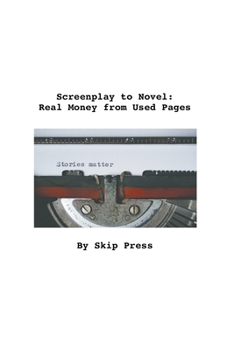 Paperback Screenplay to Novel: Real Money from Used Pages Book
