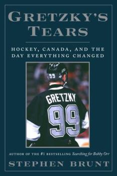 Hardcover Gretzky's Tears: Hockey, Canada, and the Day Everything Changed Book