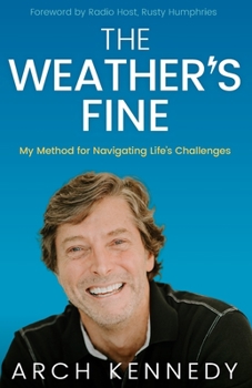 Paperback The Weather's Fine: My Method for Navigating Life's Challenges Book