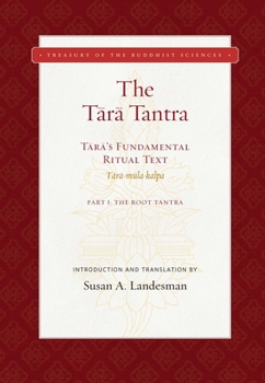 Hardcover The Tara Tantra: Tara's Fundamental Ritual Text (Tara-Mula-Kalpa) Book