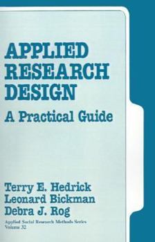 Applied Research Design: A Practical Guide (Applied Social Research Methods) - Book #32 of the Applied Social Research Methods